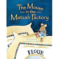 The Mouse in the Matzah Factory The Mouse in the Matzah Factory Kindle Hardcover Paperback