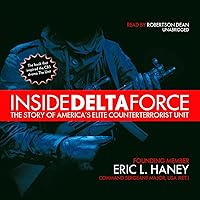 Inside Delta Force: The Story of America’s Elite Counterterrorist Unit Inside Delta Force: The Story of America’s Elite Counterterrorist Unit Audible Audiobook Kindle Paperback Hardcover MP3 CD