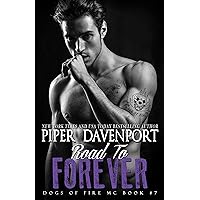 Road to Forever (Dogs of Fire Book 7) Road to Forever (Dogs of Fire Book 7) Kindle Paperback