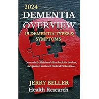 Dementia Overview (2024 update) : Quintessential Macro View of Dementia Dementia Overview (2024 update) : Quintessential Macro View of Dementia Kindle