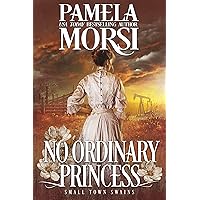 No Ordinary Princess (Small Town Swains) No Ordinary Princess (Small Town Swains) Kindle Hardcover Paperback