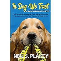 In Dog We Trust (Cozy Dog Mystery): #1 in the Golden Retriever Mystery Series (Golden Retriever Mysteries) In Dog We Trust (Cozy Dog Mystery): #1 in the Golden Retriever Mystery Series (Golden Retriever Mysteries) Kindle Paperback Audible Audiobook