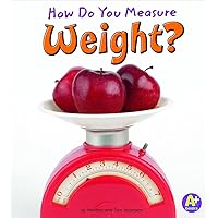 How Do You Measure Weight? (Measure It!) How Do You Measure Weight? (Measure It!) Paperback Audible Audiobook Hardcover Mass Market Paperback