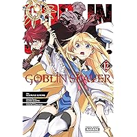 Goblin Slayer, Vol. 12 (manga) (Volume 12) (Goblin Slayer (manga), 12) Goblin Slayer, Vol. 12 (manga) (Volume 12) (Goblin Slayer (manga), 12) Paperback Kindle