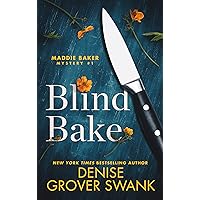 Blind Bake: Maddie Baker Mystery #1 Blind Bake: Maddie Baker Mystery #1 Kindle Audible Audiobook Paperback