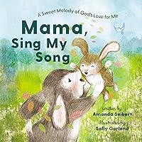 Mama, Sing My Song: A Sweet Melody of God's Love for Me, for Easter and Spring Mama, Sing My Song: A Sweet Melody of God's Love for Me, for Easter and Spring Hardcover Kindle Audible Audiobook