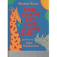 How Giraffe Got Such a Long Neck: ..And Why Rhino is so Grumpy How Giraffe Got Such a Long Neck: ..And Why Rhino is so Grumpy Hardcover Paperback