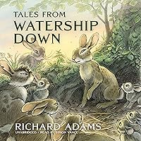 Tales from Watership Down (Watership Down, Book 2) Tales from Watership Down (Watership Down, Book 2) Audible Audiobook Paperback Kindle Hardcover Mass Market Paperback Audio CD