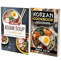 Asian Soups And Korean Home Cooking: 2 Books In 1: Learn How To Prepare Ramen And Typical Dishes From Korea Asian Soups And Korean Home Cooking: 2 Books In 1: Learn How To Prepare Ramen And Typical Dishes From Korea Kindle Paperback