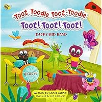 Toot-Toodle Toot-Toodle Toot! Toot! Toot!: Backyard Band (JOIN IN!) Toot-Toodle Toot-Toodle Toot! Toot! Toot!: Backyard Band (JOIN IN!) Kindle Hardcover Paperback