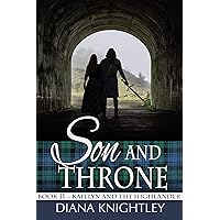 Son and Throne (Kaitlyn and the Highlander Book 11) Son and Throne (Kaitlyn and the Highlander Book 11) Kindle Audible Audiobook Paperback
