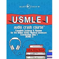 USMLE I Audio Crash Course: Complete Test Prep and Review for the United States Medical Licensure Examination Step 1 (USMLE I) (USMLE Prep Series)
