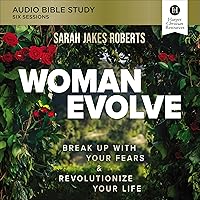Woman Evolve: Audio Bible Studies: Break Up with Your Fears and Revolutionize Your Life Woman Evolve: Audio Bible Studies: Break Up with Your Fears and Revolutionize Your Life Audible Audiobook