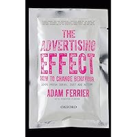 The Advertising Effect: How to Change Behaviour The Advertising Effect: How to Change Behaviour Kindle Paperback