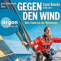 Gegen den Wind: Mein Traum von den Weltmeeren Gegen den Wind: Mein Traum von den Weltmeeren Kindle Audible Audiobook Hardcover