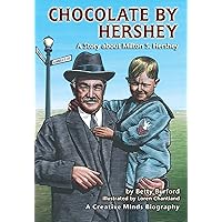 Chocolate by Hershey: A Story about Milton S. Hershey (Creative Minds Biographies) Chocolate by Hershey: A Story about Milton S. Hershey (Creative Minds Biographies) Paperback Library Binding