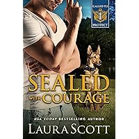 Sealed with Courage: A Christian K9 Romantic Suspense (Called To Protect Book 1) Sealed with Courage: A Christian K9 Romantic Suspense (Called To Protect Book 1) Kindle Paperback