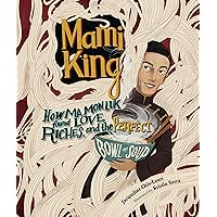 Mami King: How Ma Mon Luk Found Love, Riches, and the Perfect Bowl of Soup Mami King: How Ma Mon Luk Found Love, Riches, and the Perfect Bowl of Soup Hardcover Kindle