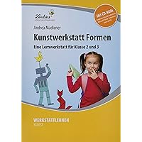 Kunstwerkstatt Formen: Grundschule, Kunst, Klasse 2-3
