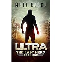 ULTRA (The Last Hero Book 1) ULTRA (The Last Hero Book 1) Kindle Paperback