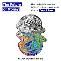 The Future of Money: How the Digital Revolution Is Transforming Currencies and Finance The Future of Money: How the Digital Revolution Is Transforming Currencies and Finance Paperback Kindle Audible Audiobook Hardcover Audio CD