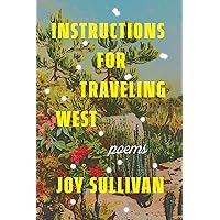 Instructions for Traveling West: Poems Instructions for Traveling West: Poems Paperback Kindle Audible Audiobook