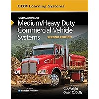 Fundamentals of Medium/Heavy Duty Commercial Vehicle Systems (Cdx Learning Systems) Fundamentals of Medium/Heavy Duty Commercial Vehicle Systems (Cdx Learning Systems) eTextbook Hardcover