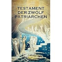 Testament der zwölf Patriarchen (German Edition)