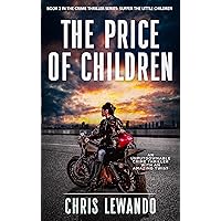 The Price of Children: An unputdownable suspense thriller with an amazing twist (Suffer the Little Children Book 2) The Price of Children: An unputdownable suspense thriller with an amazing twist (Suffer the Little Children Book 2) Kindle Hardcover Paperback