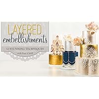 Layered Embellishments: 12 Stunning Techniques