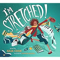 I'm Stretched: A Picture Book About Using Mindfulness to Manage Stress I'm Stretched: A Picture Book About Using Mindfulness to Manage Stress Paperback Kindle