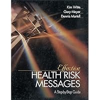 Effective Health Risk Messages: A Step-By-Step Guide Effective Health Risk Messages: A Step-By-Step Guide Kindle Hardcover Paperback