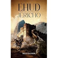 Ehud and the Great Walls of Jericho Ehud and the Great Walls of Jericho Kindle Hardcover Paperback