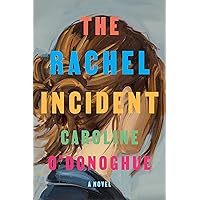 The Rachel Incident: A novel The Rachel Incident: A novel Kindle Hardcover Audible Audiobook Paperback
