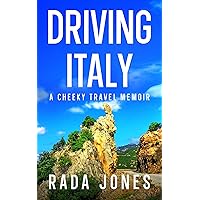 DRIVING ITALY: A Cheeky Travel Memoir (Fun Travels In The Golden Years Book 1)