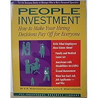 People Investment: How to Make Your Hiring Decisions Pay Off for Everyone (Psi Successful Business Library) People Investment: How to Make Your Hiring Decisions Pay Off for Everyone (Psi Successful Business Library) Paperback