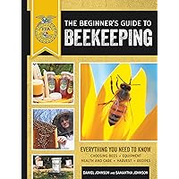 The Beginner's Guide to Beekeeping: Everything You Need to Know, Updated & Revised (FFA) The Beginner's Guide to Beekeeping: Everything You Need to Know, Updated & Revised (FFA) Paperback eTextbook