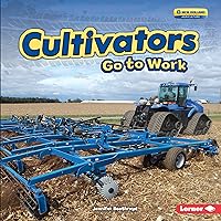 Cultivators Go to Work (Farm Machines at Work) Cultivators Go to Work (Farm Machines at Work) Kindle Library Binding Paperback