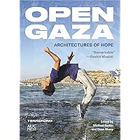 Open Gaza: Architectures of Hope (Middle East Urban Studies) Open Gaza: Architectures of Hope (Middle East Urban Studies) Kindle Hardcover