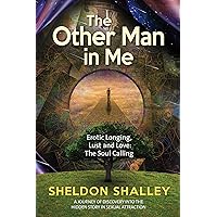 The Other Man in Me: Erotic Longing, Lust and Love: The Soul Calling The Other Man in Me: Erotic Longing, Lust and Love: The Soul Calling Kindle Paperback