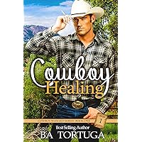 Cowboy Healing (Cowboy Wanted Book 1) Cowboy Healing (Cowboy Wanted Book 1) Kindle Paperback