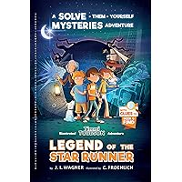 Legend of the Star Runner: A Solve-Them-Yourself Mysteries Adventure (Timmi Tobbson Chapter Book for Kids 8-12) (Solve-Them-Yourself Mysteries for Kids 8-12)