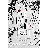 Of Shadow And Light (Essence Of Ash Book 1) Of Shadow And Light (Essence Of Ash Book 1) Kindle Paperback