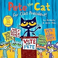 Pete the Cat for Class President! Pete the Cat for Class President! Paperback