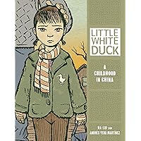 Little White Duck: A Childhood in China Little White Duck: A Childhood in China Kindle Paperback Audible Audiobook Library Binding