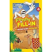 National Geographic Kids Funny Fillin: My Ancient Egypt Adventure (NG Kids Funny Fill In) National Geographic Kids Funny Fillin: My Ancient Egypt Adventure (NG Kids Funny Fill In) Paperback