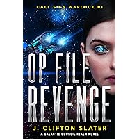 Op File Revenge: A Bionically Enhanced Thriller Novel (Call Sign Warlock Book 1)