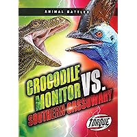 Crocodile Monitor vs. Southern Cassowary - Animals Battles, High Interest Low Level Reading - Non-Fiction for Struggling Readers, Grade 3 - Torque Collection (Animal Battles) Crocodile Monitor vs. Southern Cassowary - Animals Battles, High Interest Low Level Reading - Non-Fiction for Struggling Readers, Grade 3 - Torque Collection (Animal Battles) Library Binding