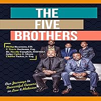 The Five Brothers: Our Journeys to Successful Careers in Law & Medicine The Five Brothers: Our Journeys to Successful Careers in Law & Medicine Audible Audiobook Kindle Paperback