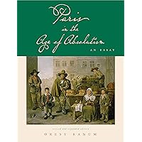 Paris in the Age of Absolutism: An Essay Paris in the Age of Absolutism: An Essay Hardcover Paperback